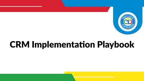 One Cloud Knowledge The CRM Implementation Playbook